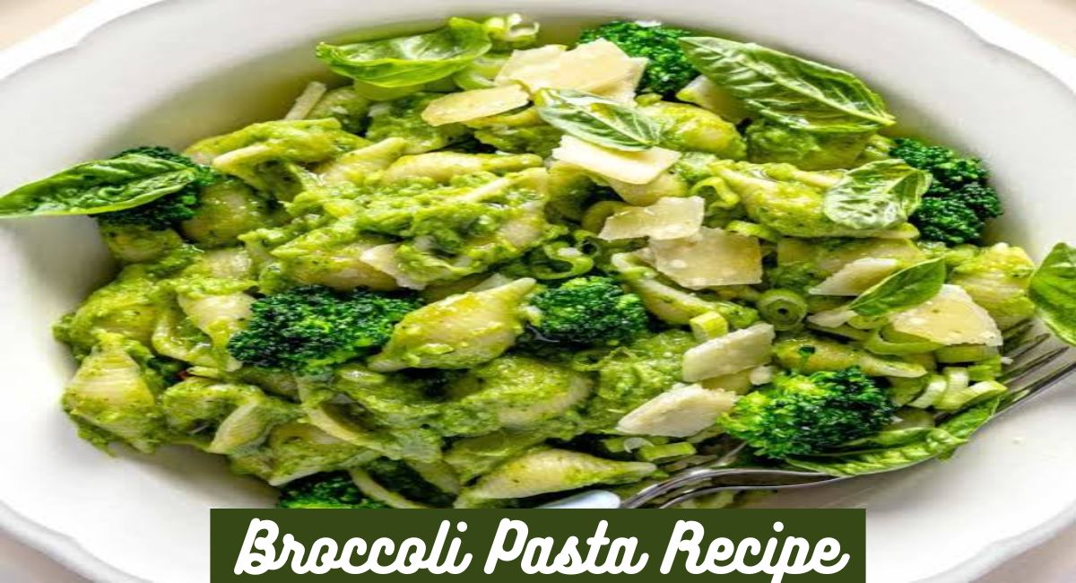 Broccoli Pasta Recipe