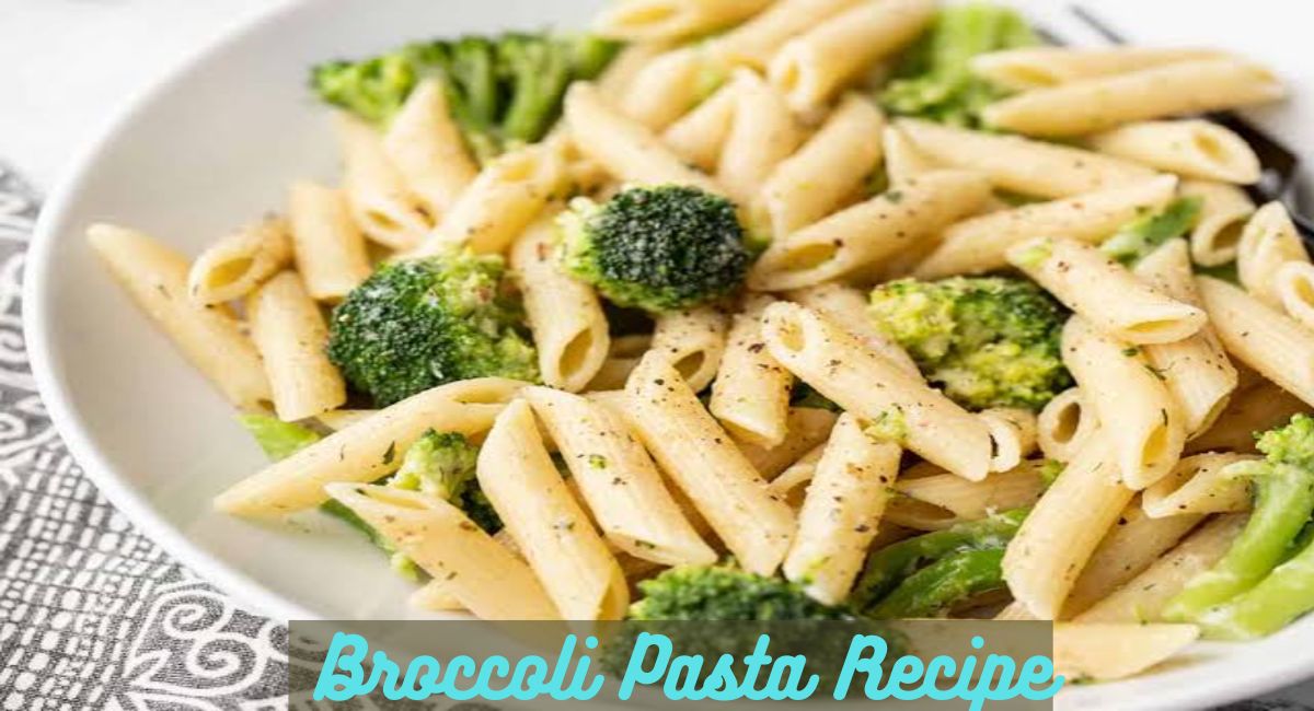 Broccoli Pasta Recipe