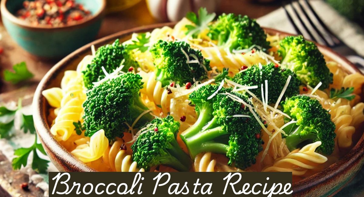 Broccoli Pasta Recipe