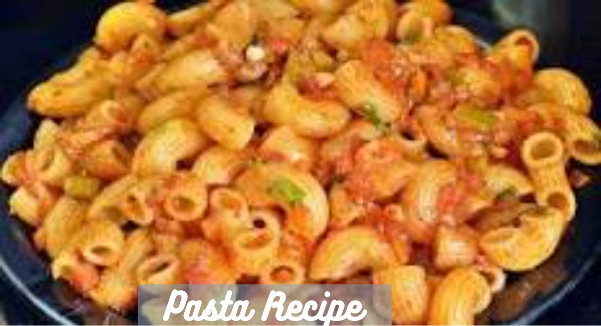 Pasta Recipe 