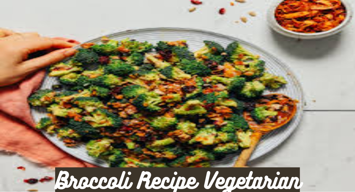 Broccoli Recipe Vegetarian