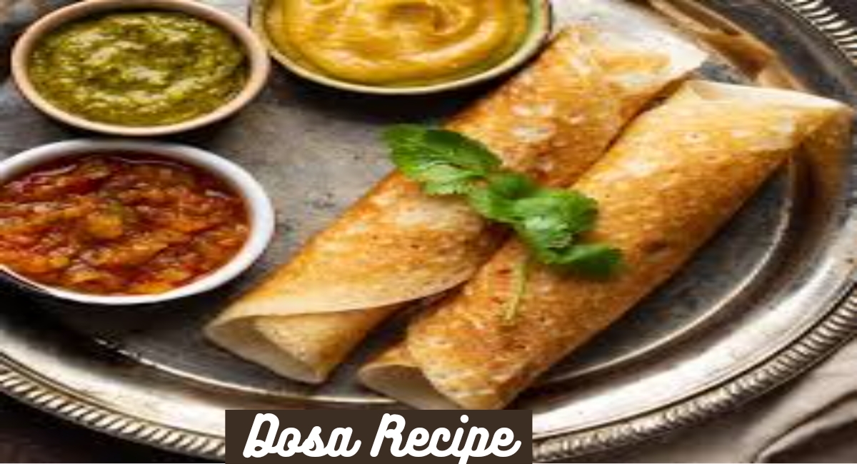 Dosa Recipe
