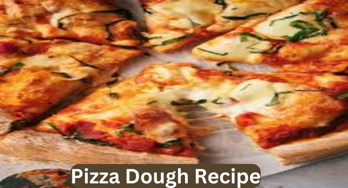 Pizza Dough Recipe