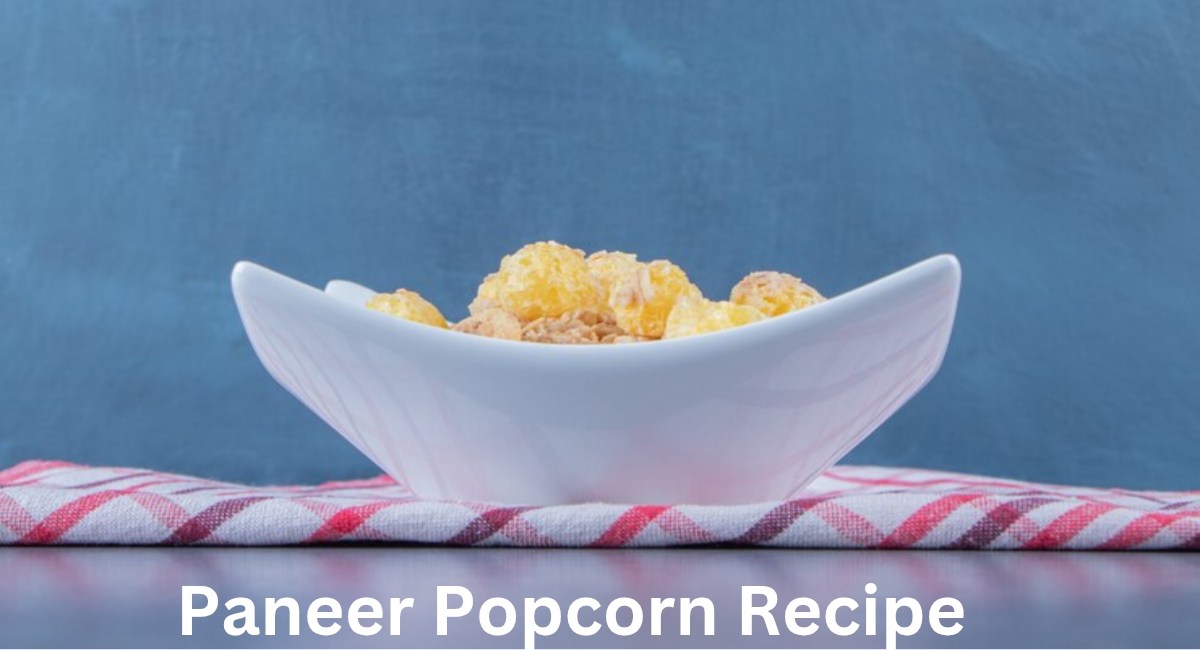 Paneer Popcorn Recipe