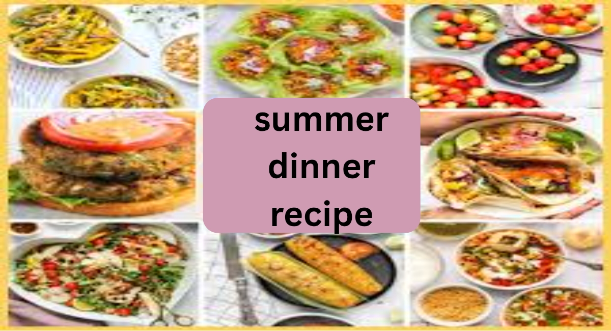Summer Dinner Recipe