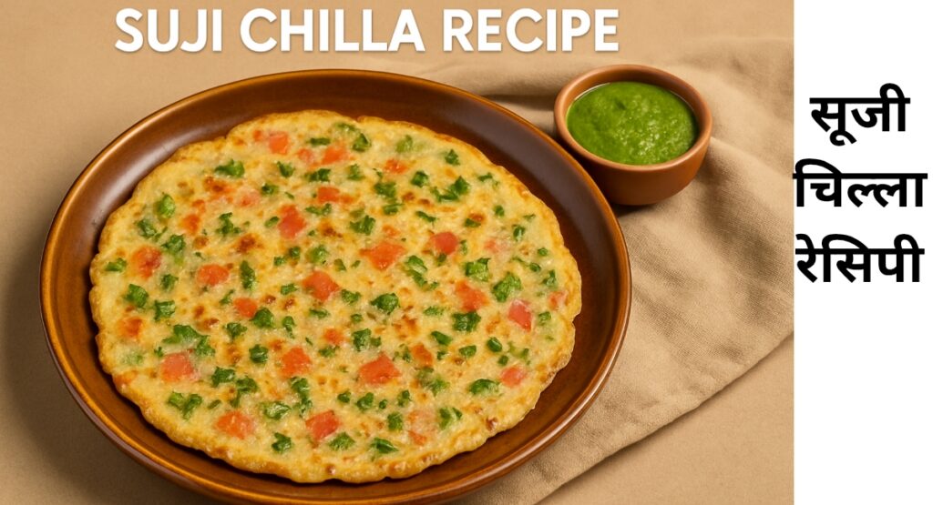 Suji Chilla Recipe