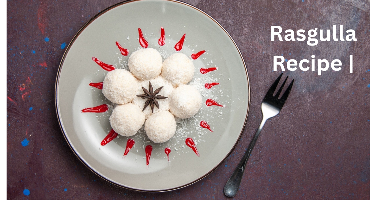 Rasgulla Recipe 