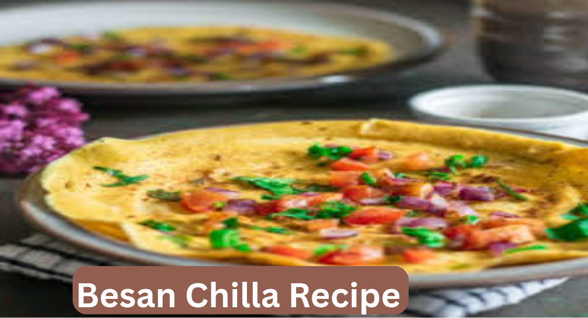 Besan Chilla Recipe 