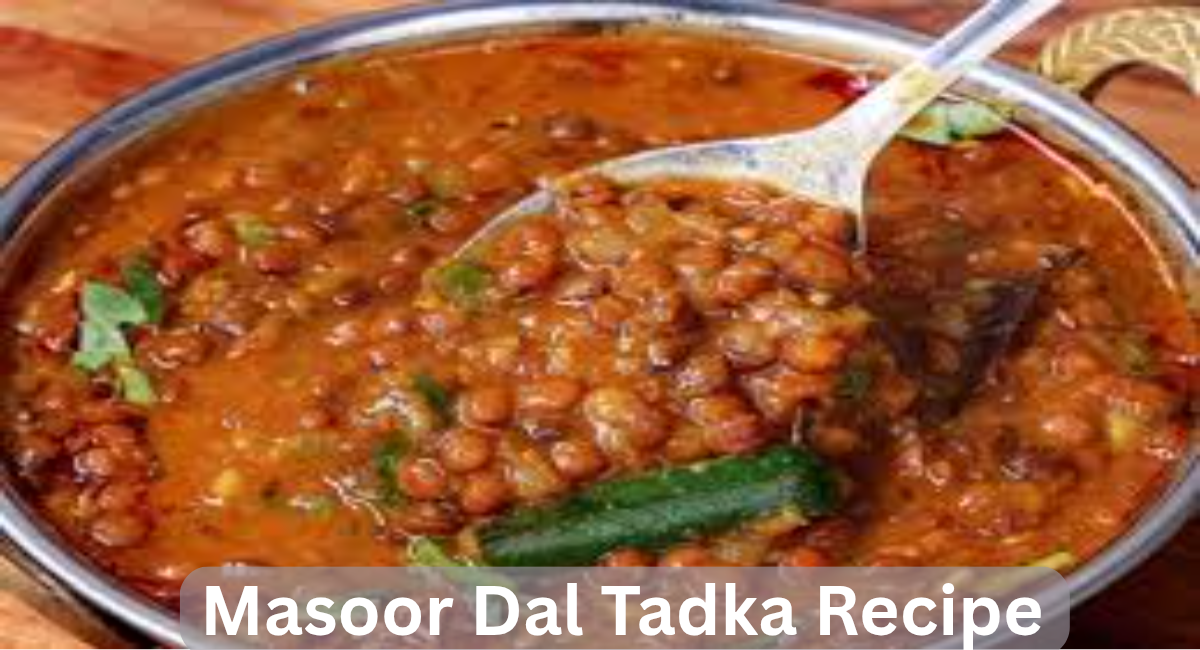 Masoor Dal Tadka Recipe