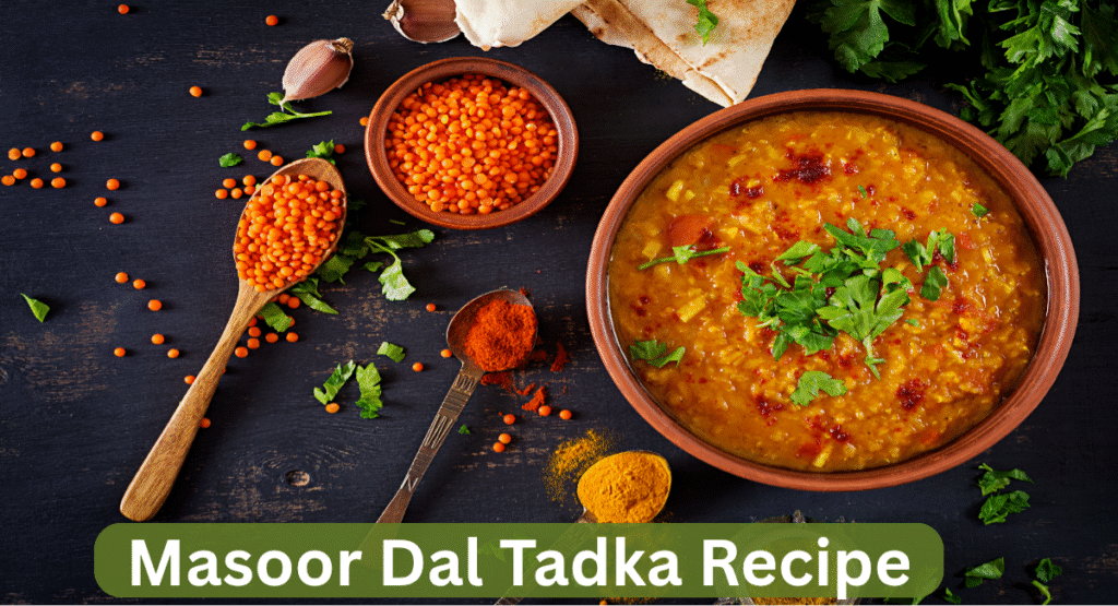 Masoor Dal Tadka Recipe
