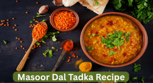 Masoor Dal Tadka Recipe
