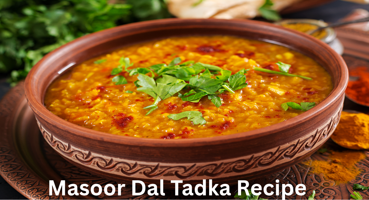 Masoor Dal Tadka Recipe