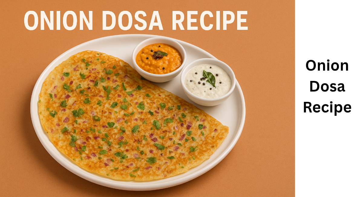 Onion Dosa Recipe